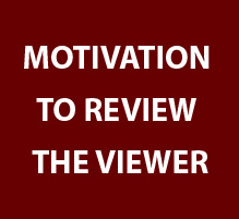 MOTIVATION TO REVIEW THE VIEWER